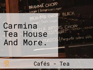 Carmina Tea House And More.