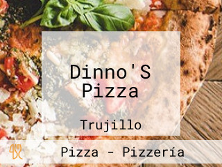 Dinno'S Pizza