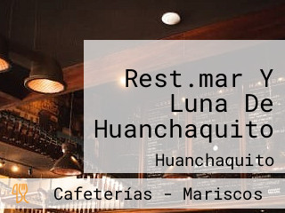 Rest.mar Y Luna De Huanchaquito