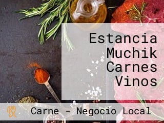 Estancia Muchik Carnes Vinos