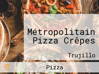 Métropolitain Pizza Crêpes