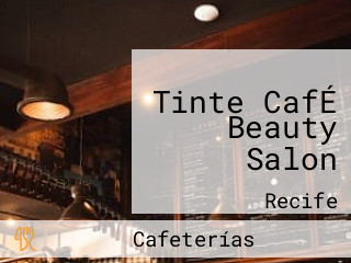 Tinte CafÉ Beauty Salon