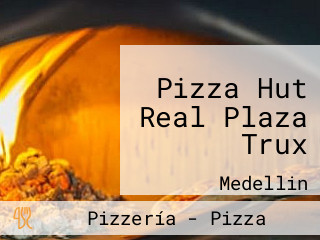 Pizza Hut Real Plaza Trux