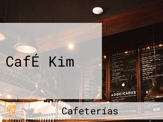 CafÉ Kim