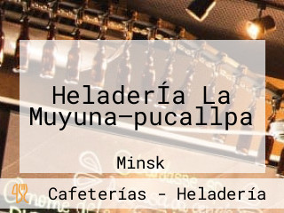 HeladerÍa La Muyuna—pucallpa