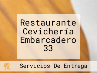 Restaurante Cevichería Embarcadero 33