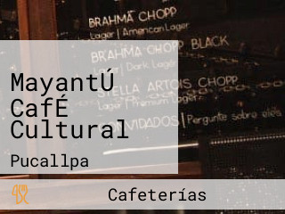 MayantÚ CafÉ Cultural