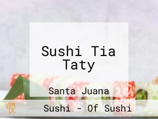 Sushi Tia Taty