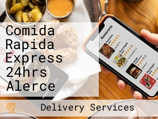 Comida Rapida Express 24hrs Alerce