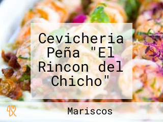 Cevicheria Peña "El Rincon del Chicho"