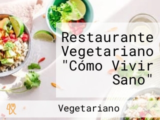 Restaurante Vegetariano "Cómo Vivir Sano"