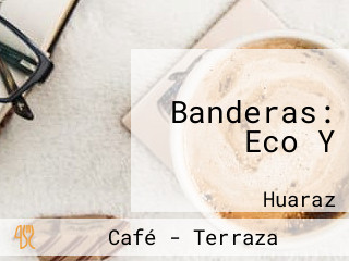 Banderas: Eco Y