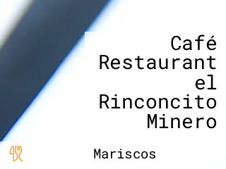 Café Restaurant el Rinconcito Minero