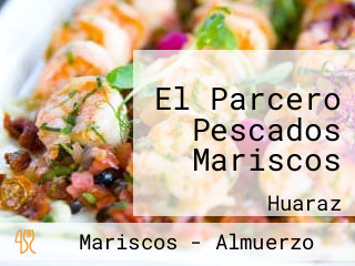 El Parcero Pescados Mariscos