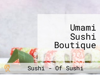 Umami Sushi Boutique