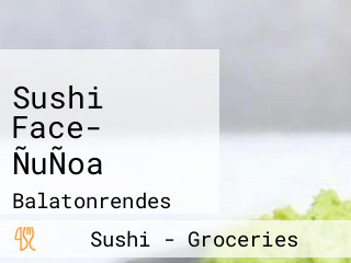 Sushi Face- ÑuÑoa