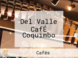 Del Valle CafÉ Coquimbo