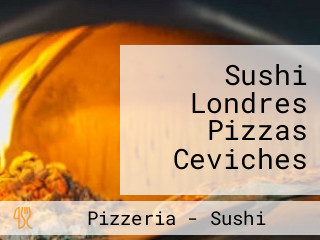 Sushi Londres Pizzas Ceviches