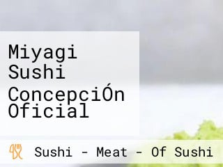 Miyagi Sushi ConcepciÓn Oficial