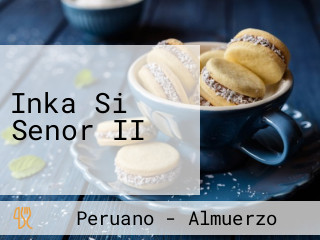 Inka Si Senor II