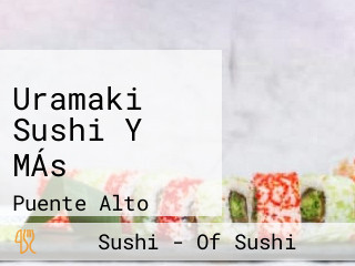 Uramaki Sushi Y MÁs