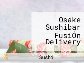 Osake Sushibar FusiÓn Delivery