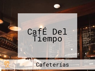 CafÉ Del Tiempo