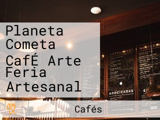 Planeta Cometa CafÉ Arte Feria Artesanal