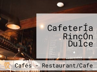 CafeterÍa RincÓn Dulce