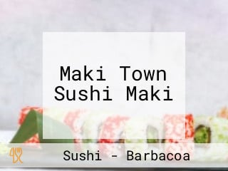 Maki Town Sushi Maki