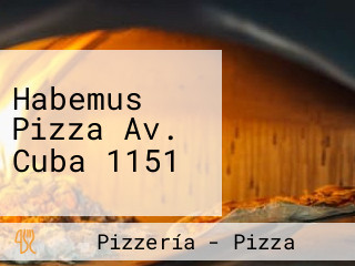 Habemus Pizza Av. Cuba 1151