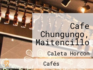 Cafe Chungungo, Maitencillo