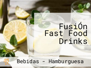 FusiÓn Fast Food Drinks