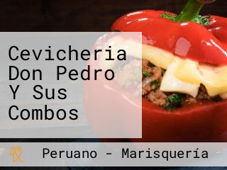 Cevicheria Don Pedro Y Sus Combos