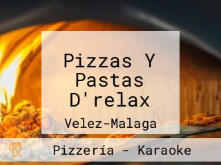 Pizzas Y Pastas D'relax