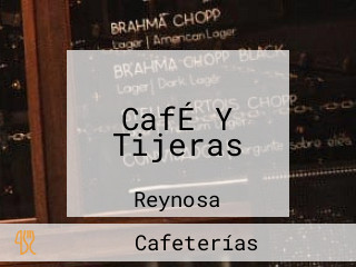 CafÉ Y Tijeras