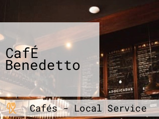 CafÉ Benedetto