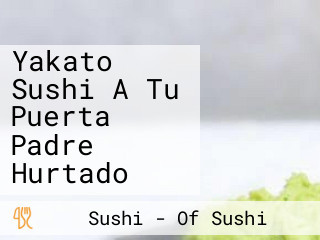 Yakato Sushi A Tu Puerta Padre Hurtado