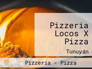 Pizzeria Locos X Pizza