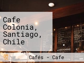 Cafe Colonia, Santiago, Chile