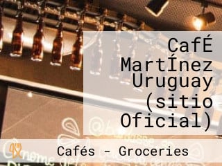 CafÉ MartÍnez Uruguay (sitio Oficial)