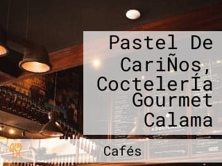 Pastel De CariÑos, CoctelerÍa Gourmet Calama
