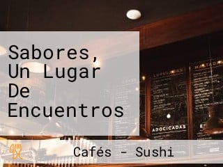 Sabores, Un Lugar De Encuentros