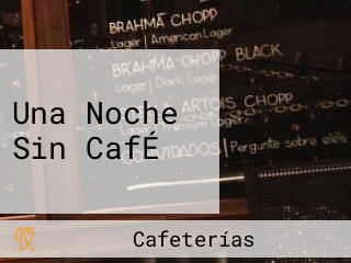 Una Noche Sin CafÉ