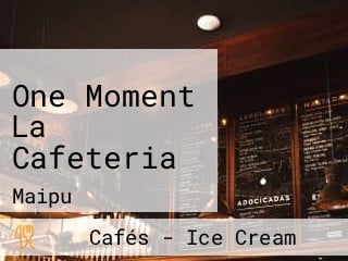 One Moment La Cafeteria