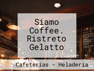 Siamo Coffee. Ristreto Gelatto