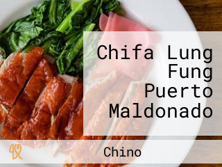 Chifa Lung Fung Puerto Maldonado