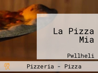 La Pizza Mia