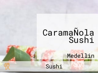 CaramaÑola Sushi