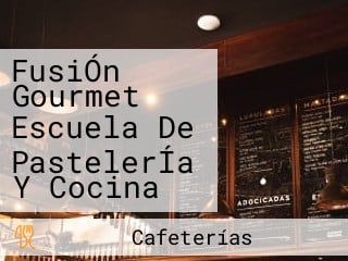 FusiÓn Gourmet Escuela De PastelerÍa Y Cocina